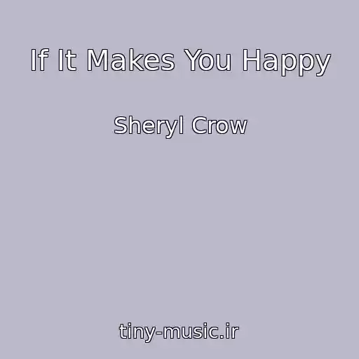 کاور آهنگ If It Makes You Happy از Sheryl Crow