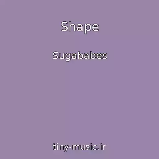 کاور آهنگ Shape از Sugababes