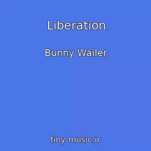 کاور آهنگ Liberation از Bunny Wailer