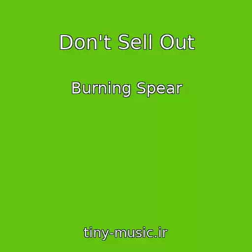 کاور آهنگ Don't Sell Out از Burning Spear