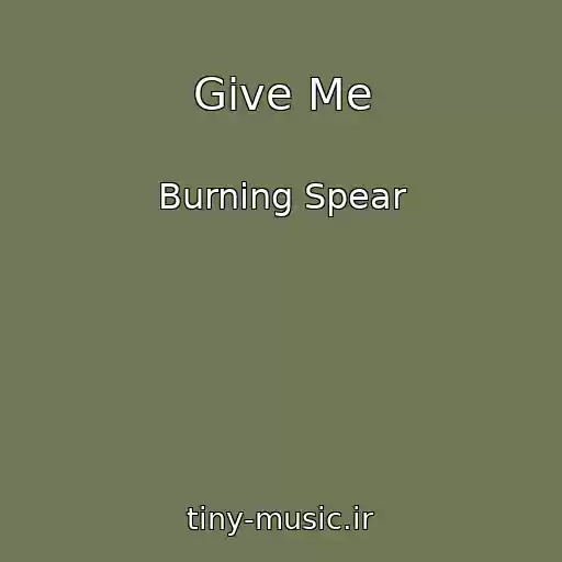 کاور آهنگ Give Me از Burning Spear
