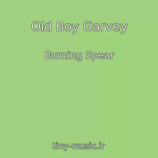 کاور آهنگ Old Boy Garvey از Burning Spear