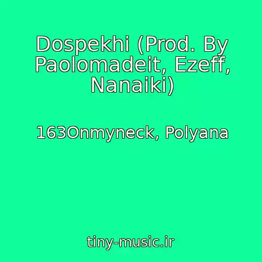 کاور آهنگ Dospekhi (Prod. By Paolomadeit, Ezeff, Nanaiki) از 163Onmyneck, Polyana