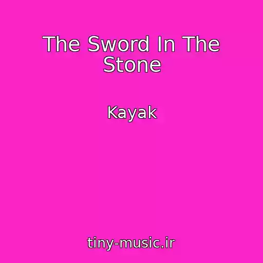 کاور آهنگ The Sword In The Stone از Kayak