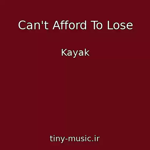 کاور آهنگ Can't Afford To Lose از Kayak