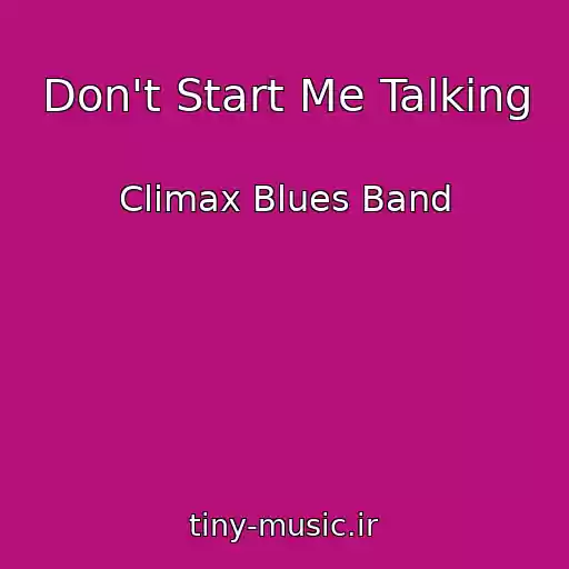 کاور آهنگ Don't Start Me Talking از Climax Blues Band