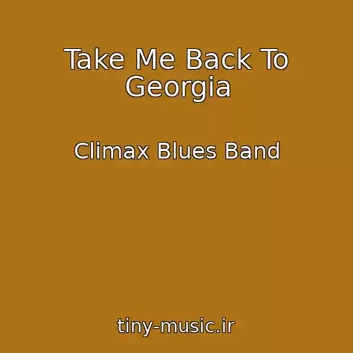 کاور آهنگ Take Me Back To Georgia از Climax Blues Band