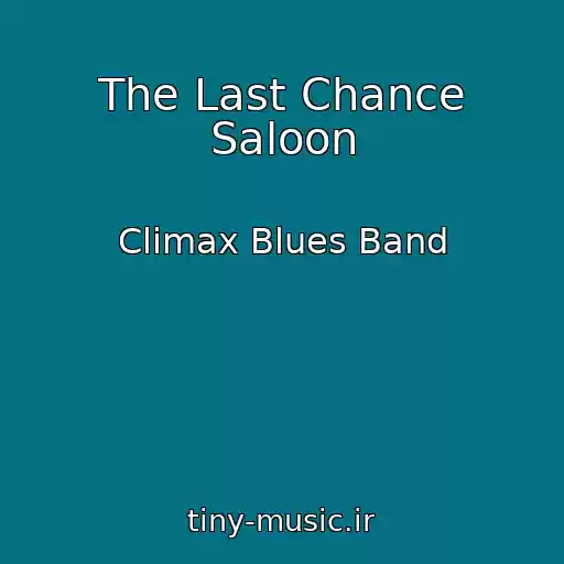 کاور آهنگ The Last Chance Saloon از Climax Blues Band