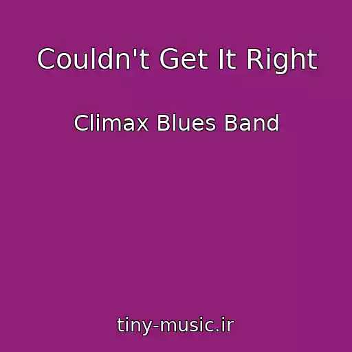 کاور آهنگ Couldn't Get It Right از Climax Blues Band