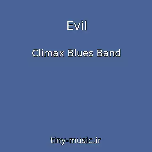 کاور آهنگ Evil از Climax Blues Band