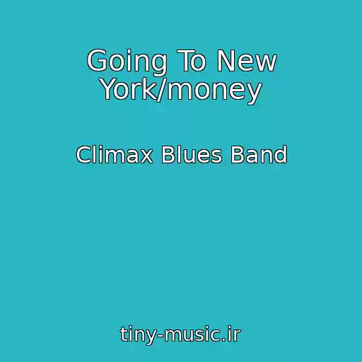 کاور آهنگ Going To New York/money از Climax Blues Band