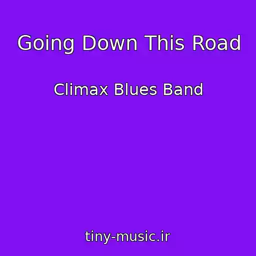 کاور آهنگ Going Down This Road از Climax Blues Band