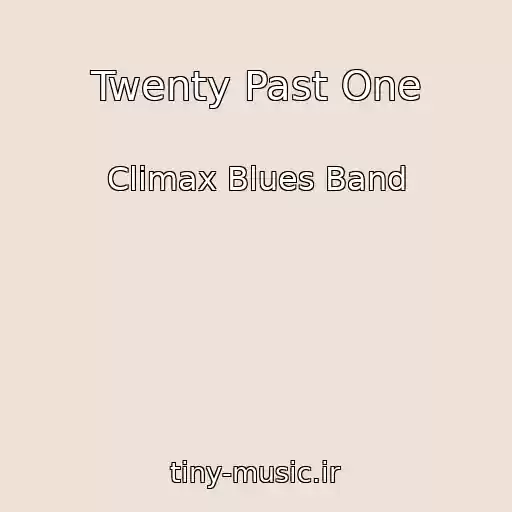 کاور آهنگ Twenty Past One از Climax Blues Band