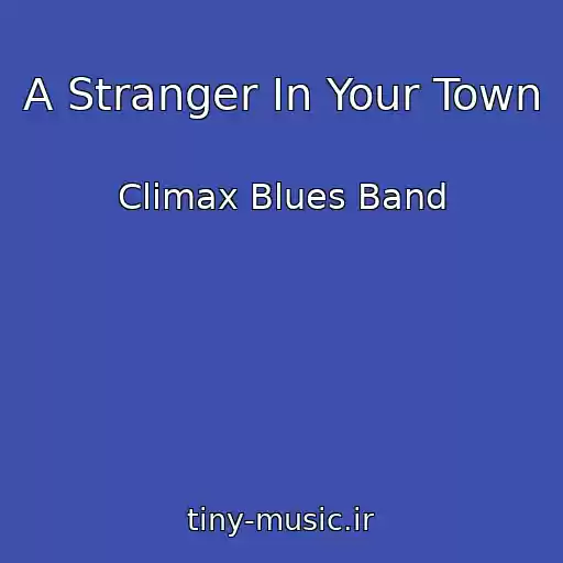 کاور آهنگ A Stranger In Your Town از Climax Blues Band
