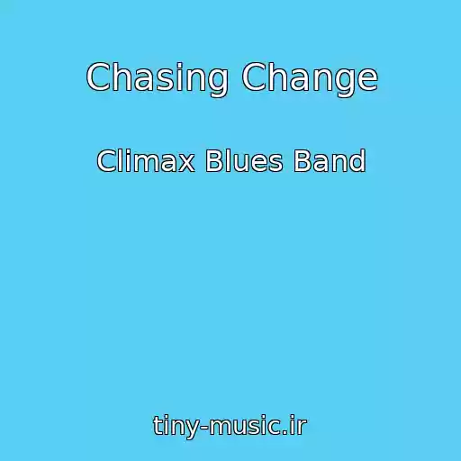 کاور آهنگ Chasing Change از Climax Blues Band