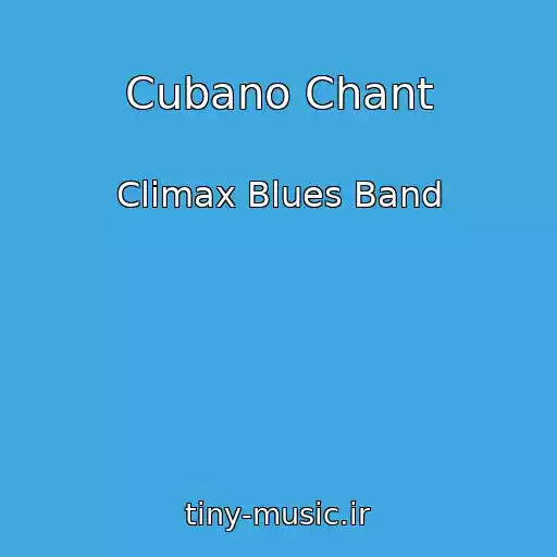 کاور آهنگ Cubano Chant از Climax Blues Band