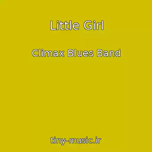 کاور آهنگ Little Girl از Climax Blues Band