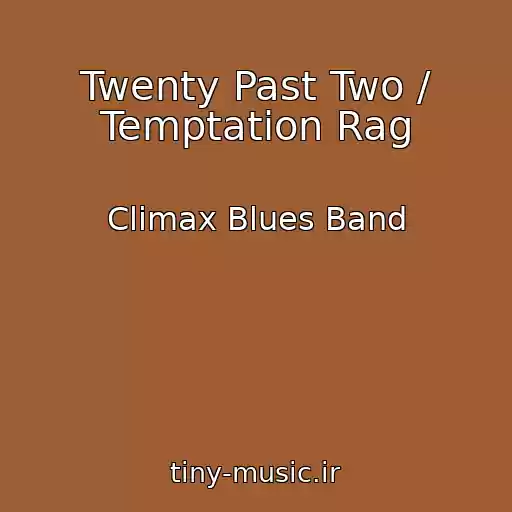 کاور آهنگ Twenty Past Two / Temptation Rag از Climax Blues Band