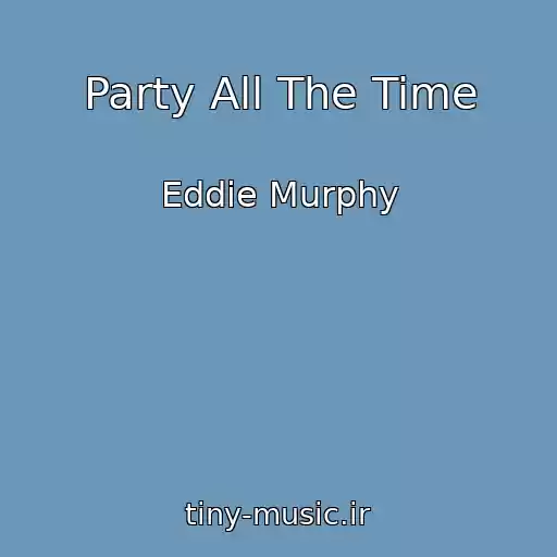 کاور آهنگ Party All The Time از Eddie Murphy