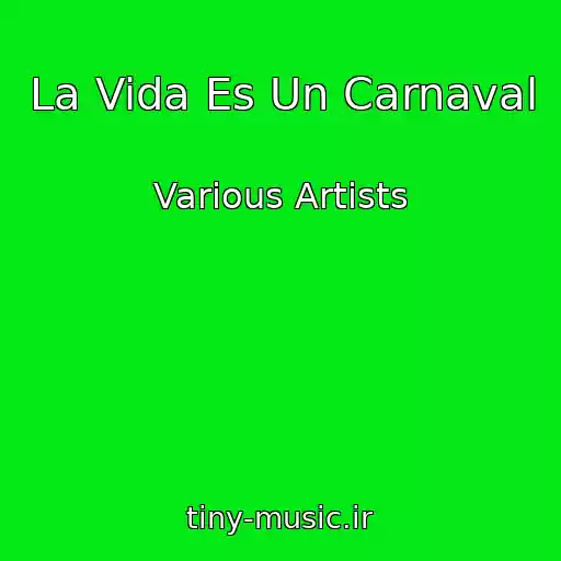 کاور آهنگ La Vida Es Un Carnaval از Various Artists