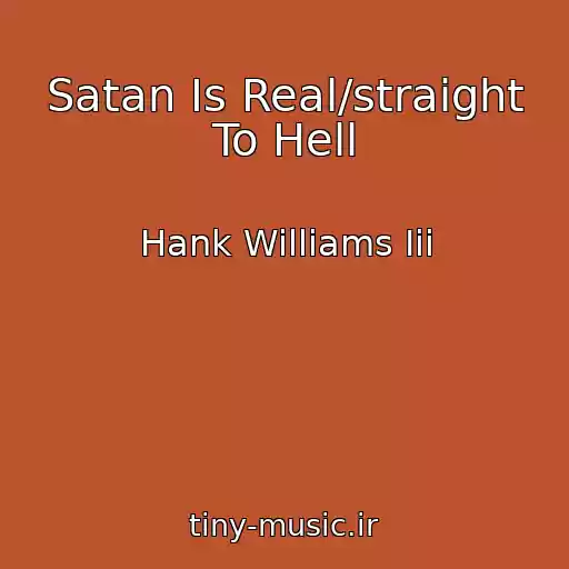 کاور آهنگ Satan Is Real/straight To Hell از Hank Williams Iii