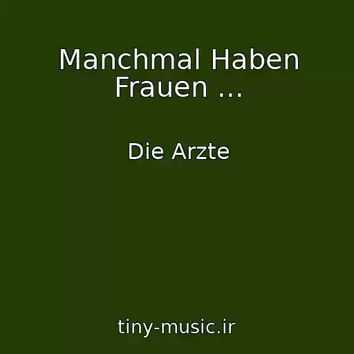 کاور آهنگ Manchmal Haben Frauen ... از Die Arzte