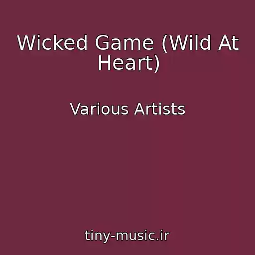 کاور آهنگ Wicked Game (Wild At Heart) از Various Artists