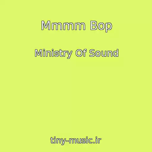 کاور آهنگ Mmmm Bop از Ministry Of Sound
