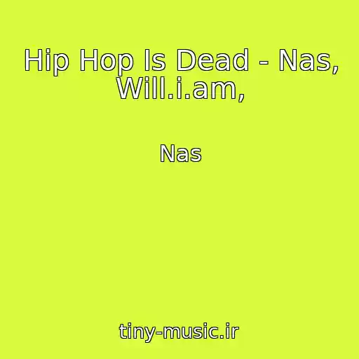 کاور آهنگ Hip Hop Is Dead - Nas, Will.i.am, از Nas