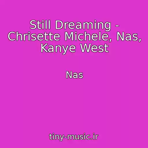 کاور آهنگ Still Dreaming - Chrisette Michele, Nas, Kanye West از Nas
