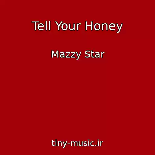 کاور آهنگ Tell Your Honey از Mazzy Star