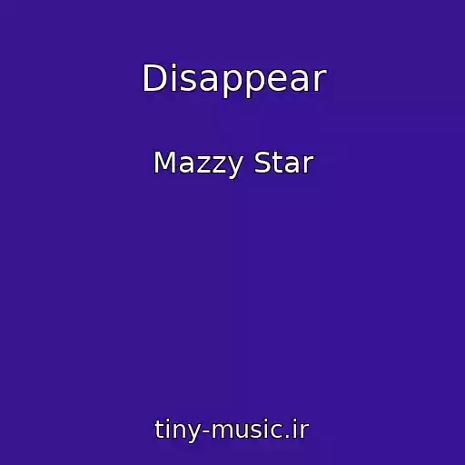 کاور آهنگ Disappear از Mazzy Star