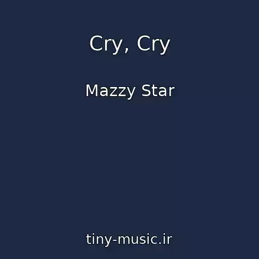 کاور آهنگ Cry, Cry از Mazzy Star