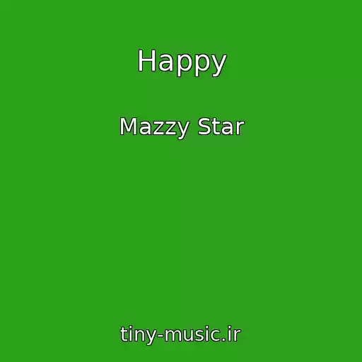 کاور آهنگ Happy از Mazzy Star