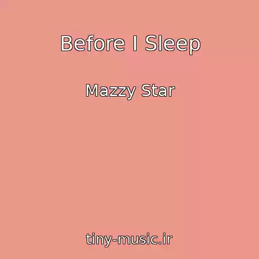 کاور آهنگ Before I Sleep از Mazzy Star