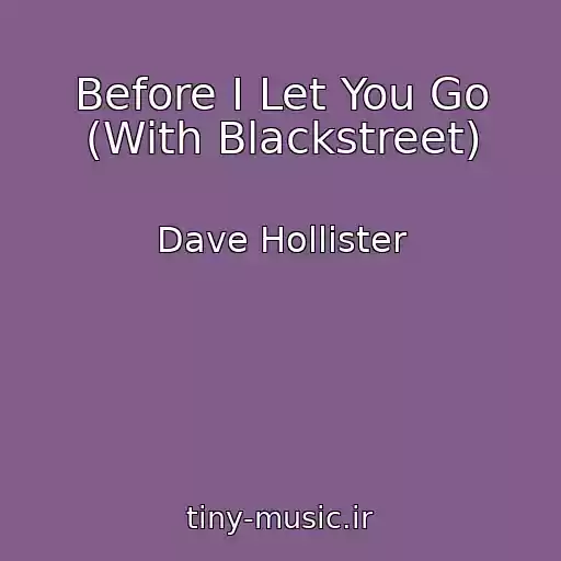 کاور آهنگ Before I Let You Go (With Blackstreet) از Dave Hollister