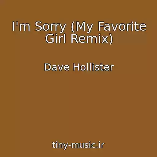 کاور آهنگ I'm Sorry (My Favorite Girl Remix) از Dave Hollister