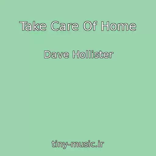 کاور آهنگ Take Care Of Home از Dave Hollister