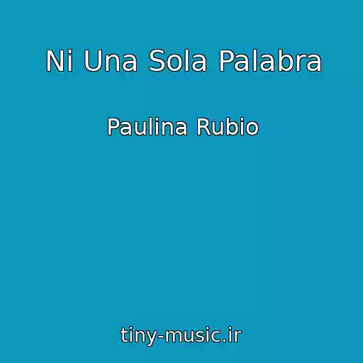 کاور آهنگ Ni Una Sola Palabra از Paulina Rubio