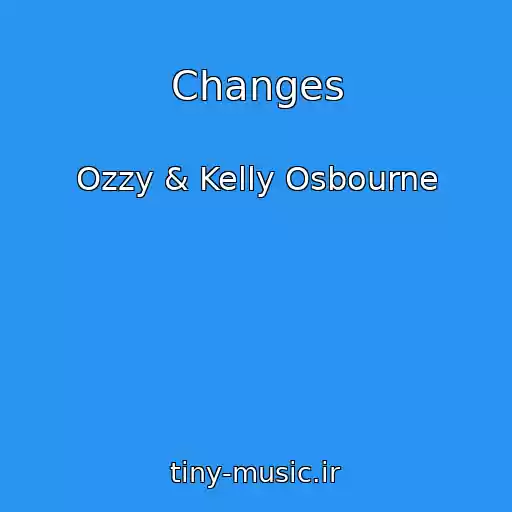 کاور آهنگ Changes از Ozzy & Kelly Osbourne