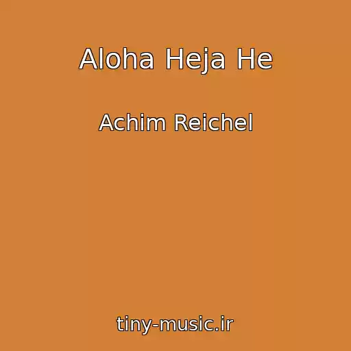 کاور آهنگ Aloha Heja He از Achim Reichel