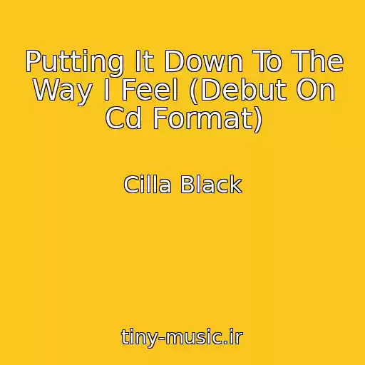کاور آهنگ Putting It Down To The Way I Feel (Debut On Cd Format) از Cilla Black