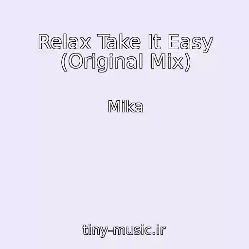 کاور آهنگ Relax Take It Easy (Original Mix) از Mika