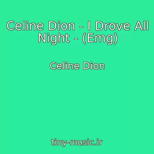 کاور آهنگ Celine Dion - I Drove All Night - (Emg) از Celine Dion