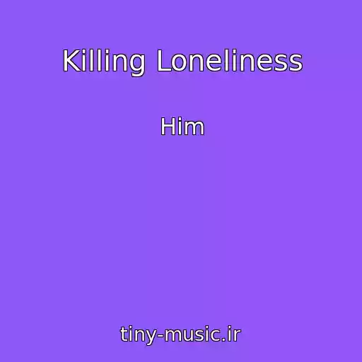 کاور آهنگ Killing Loneliness از Him
