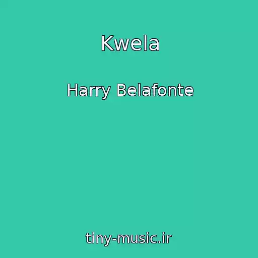 کاور آهنگ Kwela از Harry Belafonte