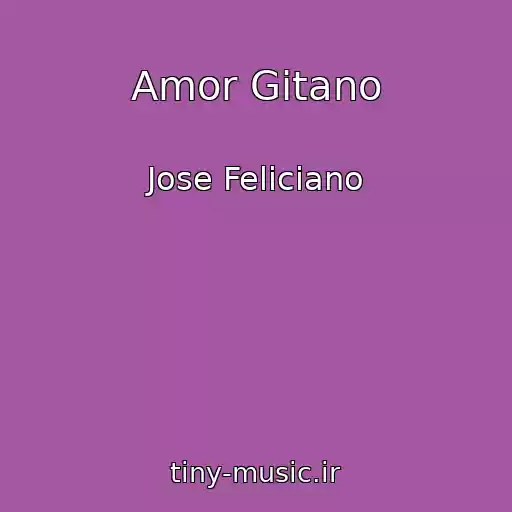 کاور آهنگ Amor Gitano از Jose Feliciano