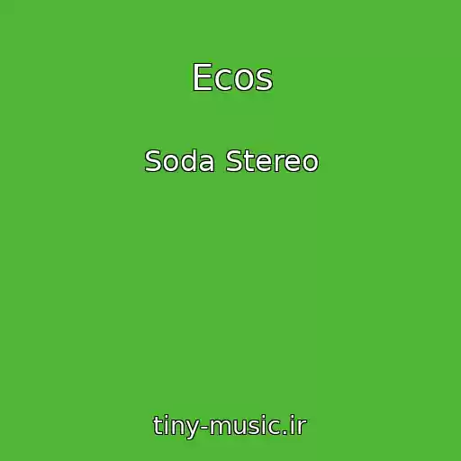 کاور آهنگ Ecos از Soda Stereo