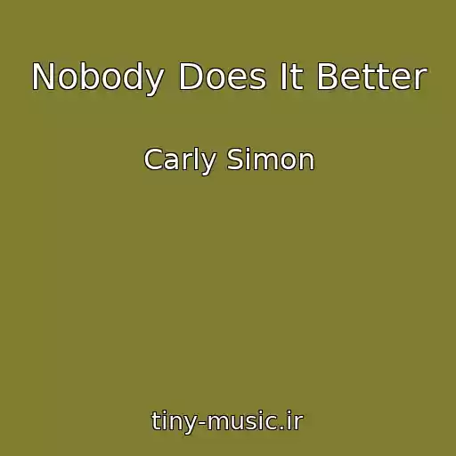 کاور آهنگ Nobody Does It Better از Carly Simon