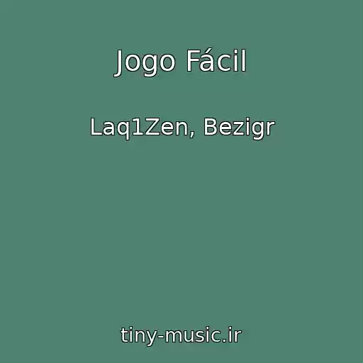 کاور آهنگ Jogo Fácil از Laq1Zen, Bezigr